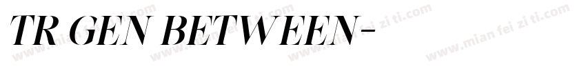 TR GEN BETWEEN字体转换